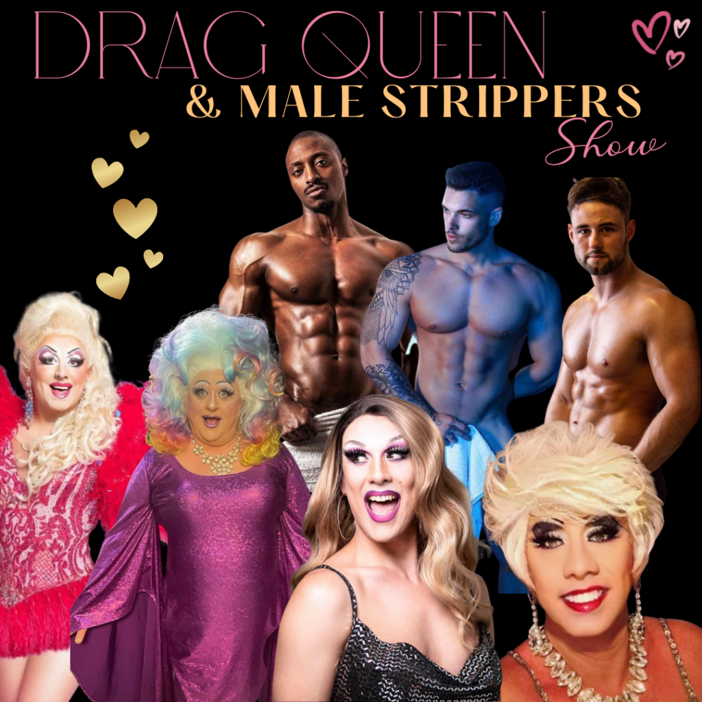 Drag Queen & Male Strippers